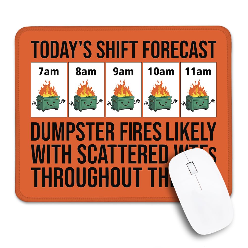 THEBESTU Today's Shift Forecast Non-Slip Mouse Pad with Stitched Edge, Funny Dumpster Fire Mousepad Gifts for Nurse Doctor Manager HR, Humour Coworker Leader Boss Gifts, Sarcastic Office Gifts