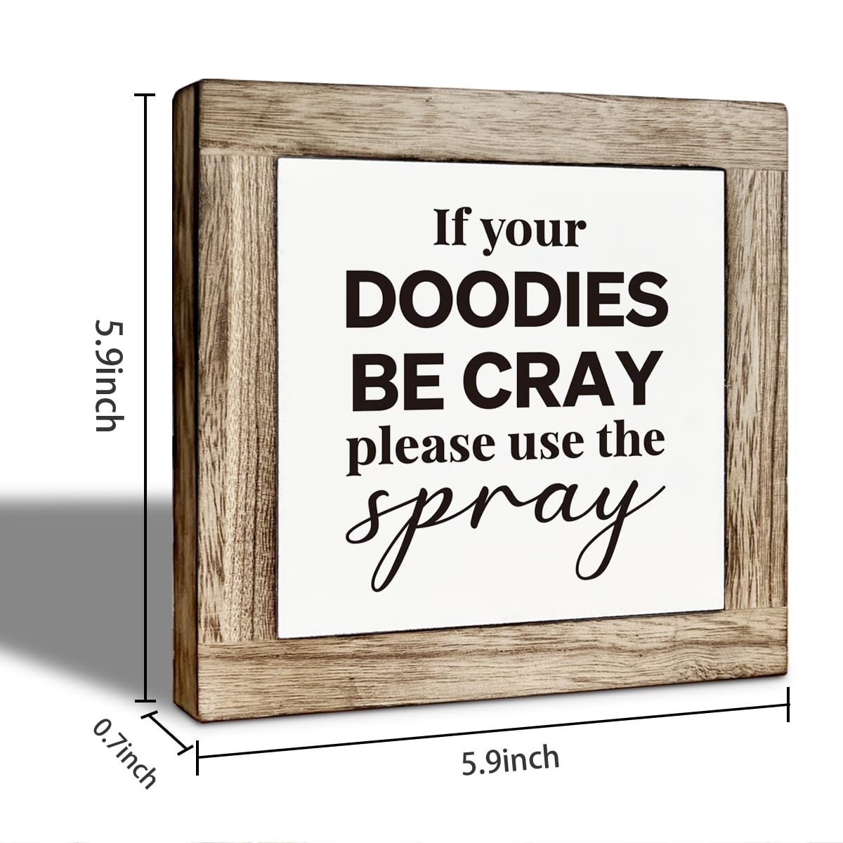 Funny Bathroom Decor, Rustic Shelf Decoration, Farmhouse Home Decor for Restroom, Decorative Wooden Table Sign, If Your Doodies Be Cray Please Use the Spray Sign 5.9×5.9 inches