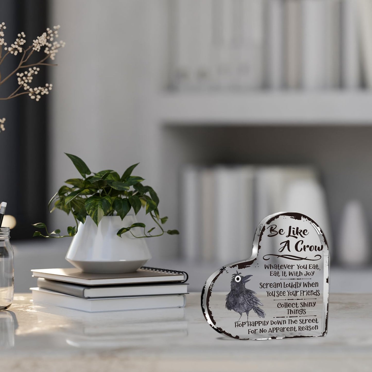 Be Like A Crow Sign Acrylic Sign Decorations for Friends, Inspirational Christmas Birthday Thanksgiving Gifts for Women Men Coworker, Funny Desk Accessories for Home Office Bedroom