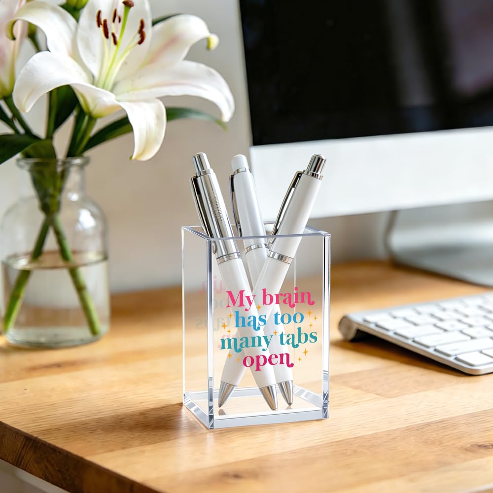 JQYCJTR My Brain Has Too Many Tabs Open Acrylic Cosmetic Pencil Pen Bookmark Storage Holder Cup Funny Office Acrylic Holder Cup Gifts for Coworker Employees Boss Leader Manager Mentor