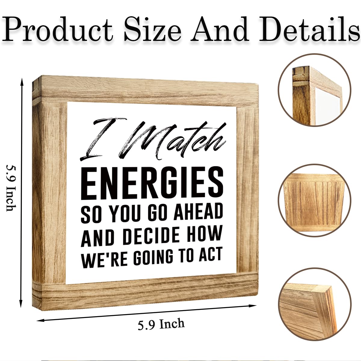 Wooden Energy Matching Office Sign I Match Energies You Decide How We Act Motivational Desk Plaque Professional Work Decor Inspirational Coworker Gift 5.9x5.9 Inch