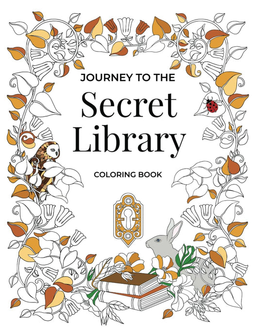 Journey to the Secret Library Coloring Book: Enjoy a Fantastical World of Beautiful Plants, Flowers, and Book Loving Animals (30 double page spread ... pages) (Journey Coloring Book Series)