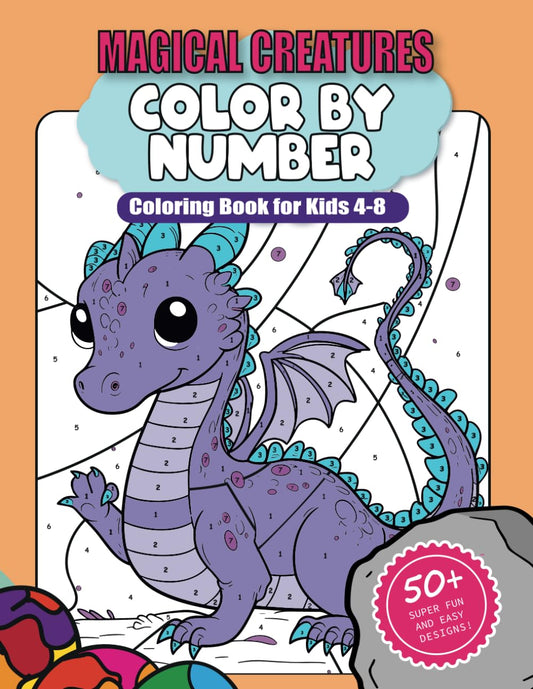 Magical Creatures Color by Numbers Coloring Book for Ages 4-8: Magical Adventures with Dragons, Jungle animals, Princesses, and Much More! An Activity Book for Boys and Girls