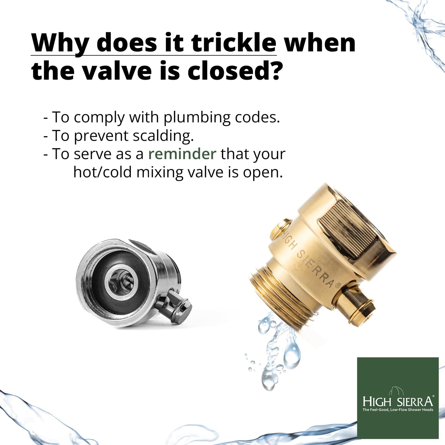 High Sierra® - All Lead-Free Brass Trickle Valve For Shower Heads. For Pause & Pressure Control. Easy To Push Button Reduces The Flow of Water or Shuts It Off to Just a Trickle - Brushed Nickel