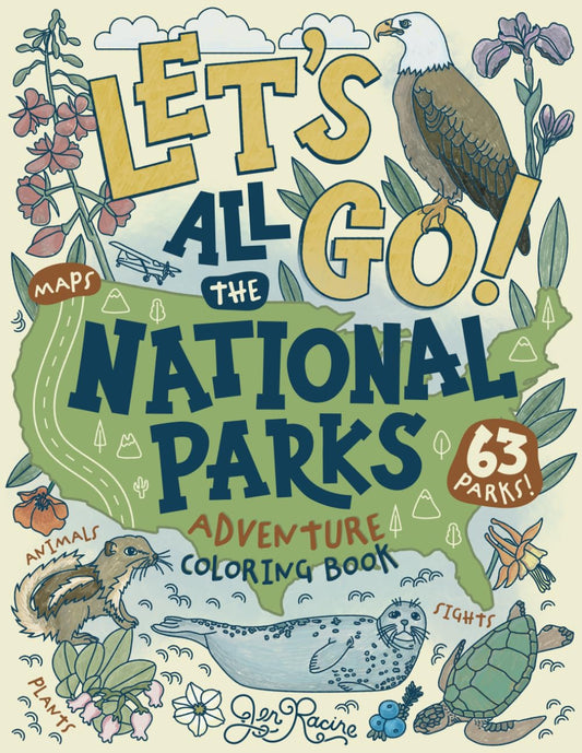 Let's Go! All the National Parks Adventure Coloring Book: Explore All 63 of America's National Parks (Explore the World Geography Coloring Books)