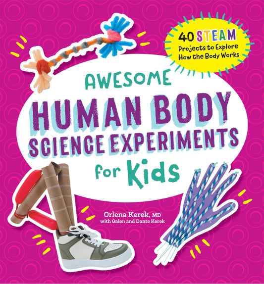 Awesome Human Body Science Experiments for Kids (Awesome STEAM Activities for Kids)