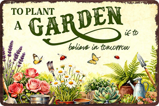 Garden Signs for Outside Gardening Wall Art Decor Funny Garden Metal Tin Sign Decorative Outdoor Gardening Gift for Women Vintage To Plant A Garden Is To Believe In Tomorrow Sign for Farm Home 8x12 In