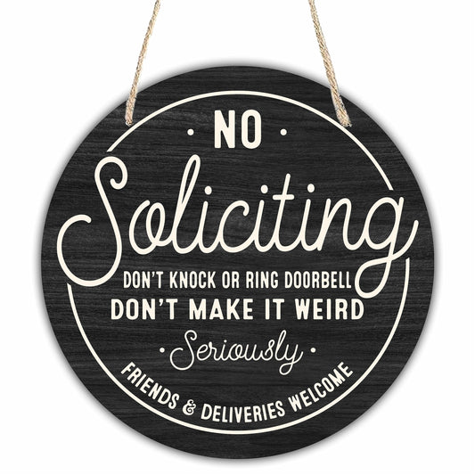 10" Wooden Sign for Front Door - No Soliciting, Don't knock or ring doorbell - House Welcome Sign, Funny Round Wood Hanging Sign for House decor home decor, gifts & accessories - C01